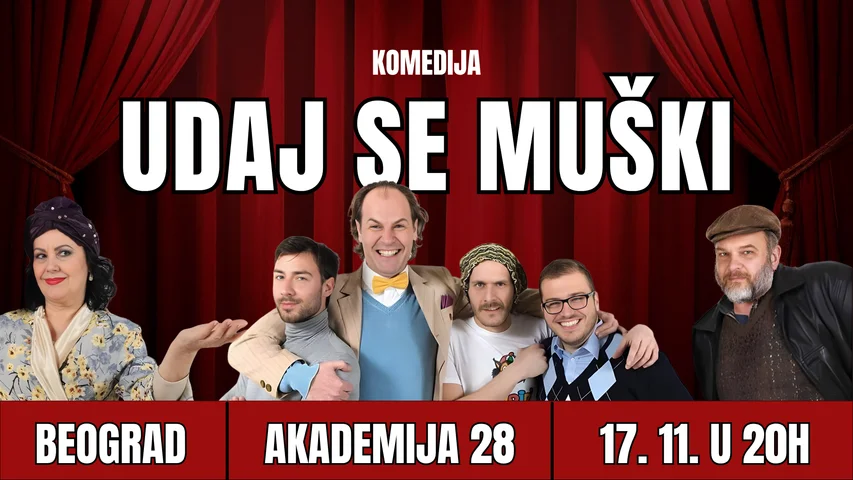 UDAJ SE MUŠKI - Akademiji 28, Beograd 17.11.2026.